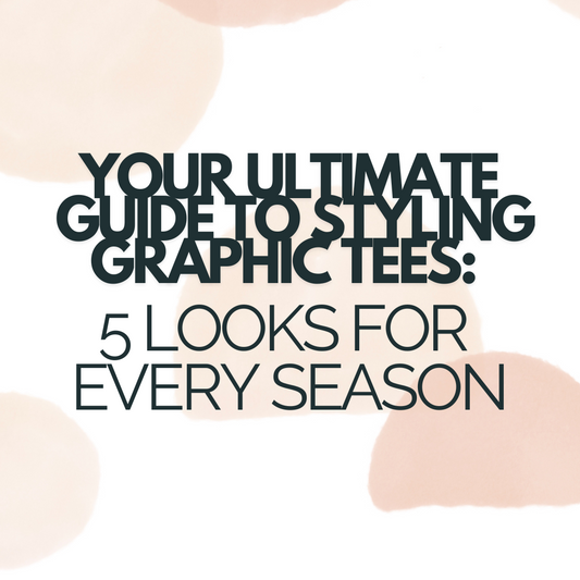 5 Ways to Style Your Graphic Tee for Every Season