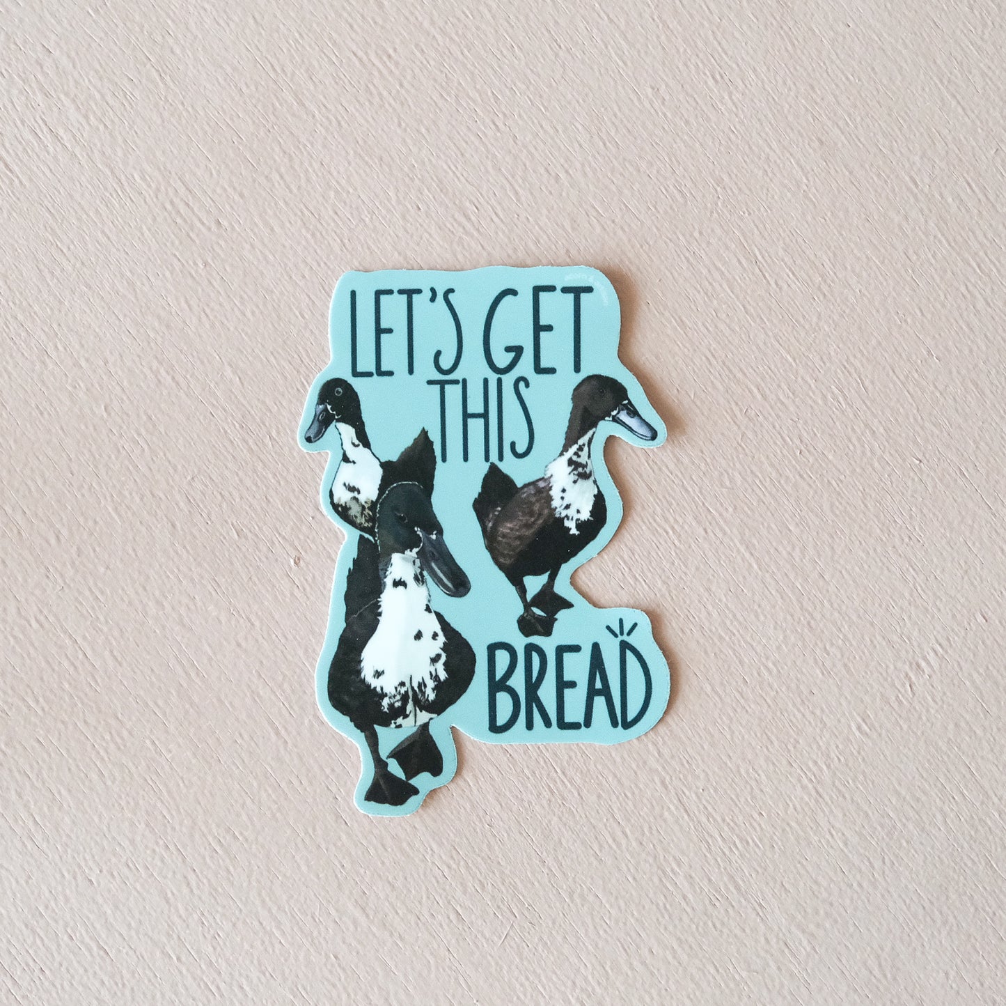 Let's Get This Bread | Funny Bird Lover Decal for Pun Enthusiasts