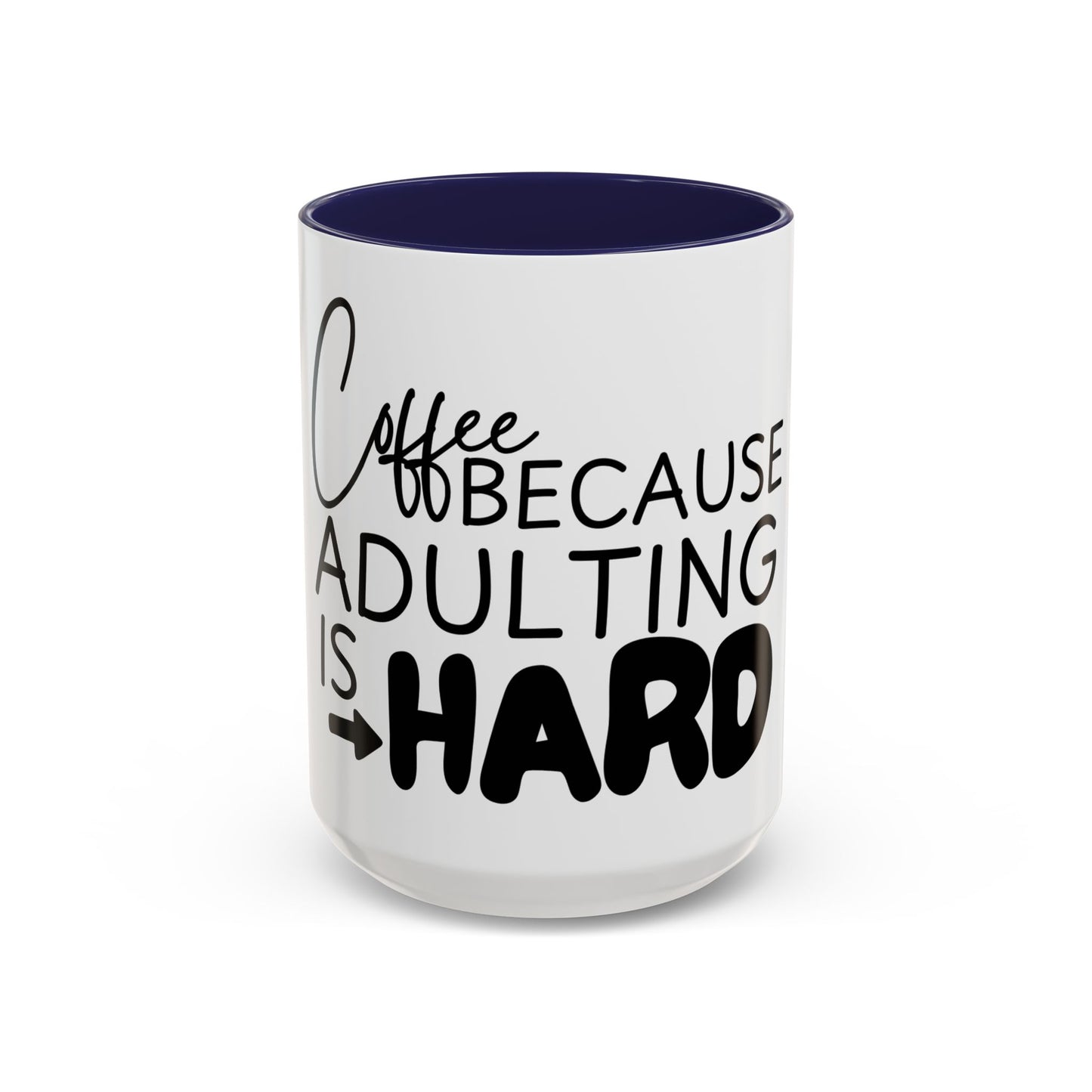 Adulting is Hard Coffee Mug | Funny Gift for Coworkers | Quirky Office Humor | 11oz, 15oz Ceramic Cup