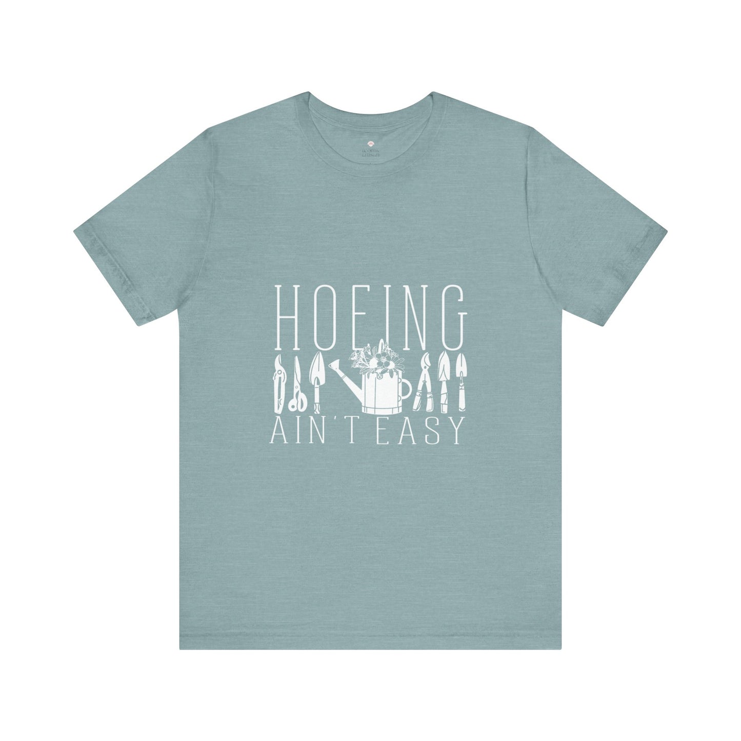 Gardening T-Shirt, Hoeing Ain't Easy Tee, Unisex Garden Shirt, Plant Lover Gift, Funny Gardening Top