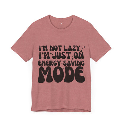 Im on Energy-Saving Mode Funny T-Shirt | Unisex Cotton Tee | Casual Graphic Shirt for Everyday Comfort | S-3XL Sizes Available