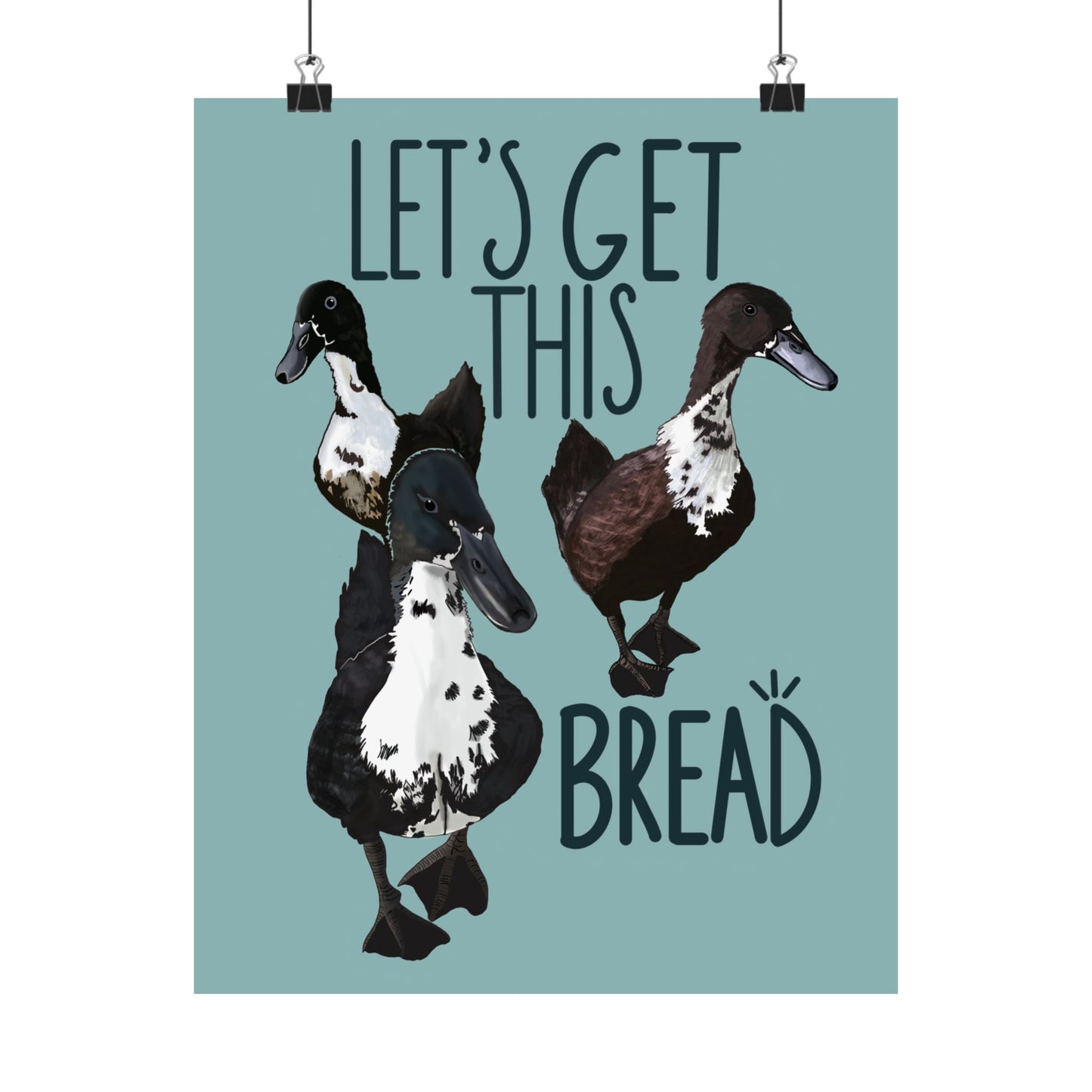 Let’s Get This Bread Poster | Funny Duck-Themed Wall Art for Food and Hustle Lovers