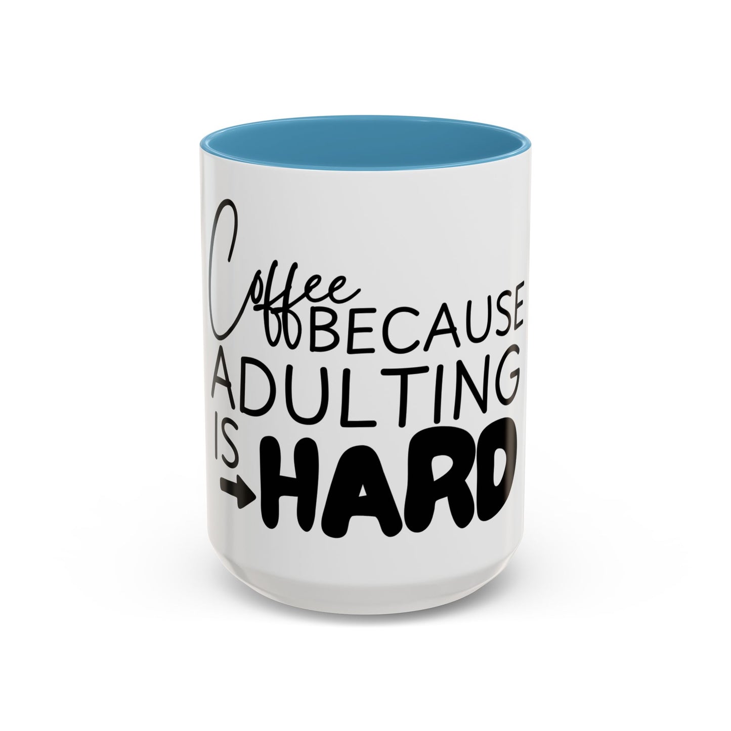 Adulting is Hard Coffee Mug | Funny Gift for Coworkers | Quirky Office Humor | 11oz, 15oz Ceramic Cup