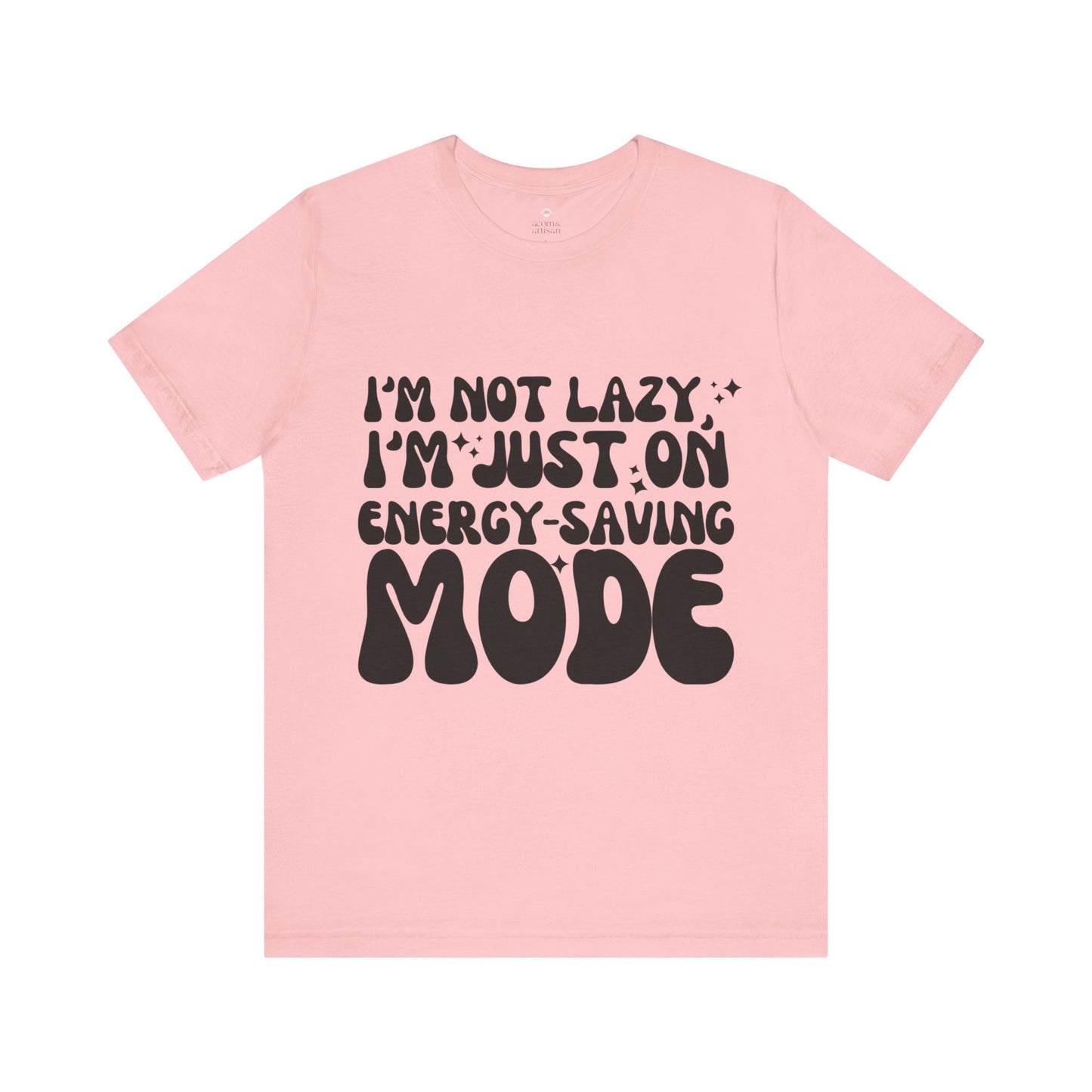 Im on Energy-Saving Mode Funny T-Shirt | Unisex Cotton Tee | Casual Graphic Shirt for Everyday Comfort | S-3XL Sizes Available