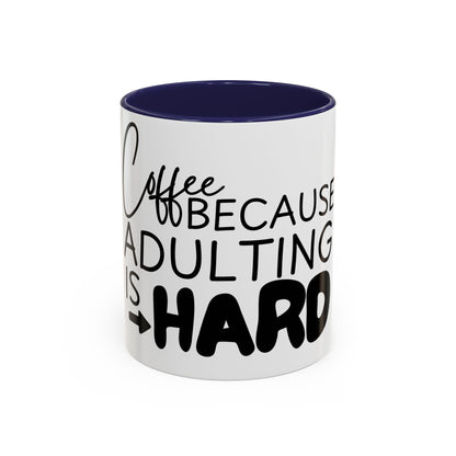 Adulting is Hard Coffee Mug | Funny Gift for Coworkers | Quirky Office Humor | 11oz, 15oz Ceramic Cup