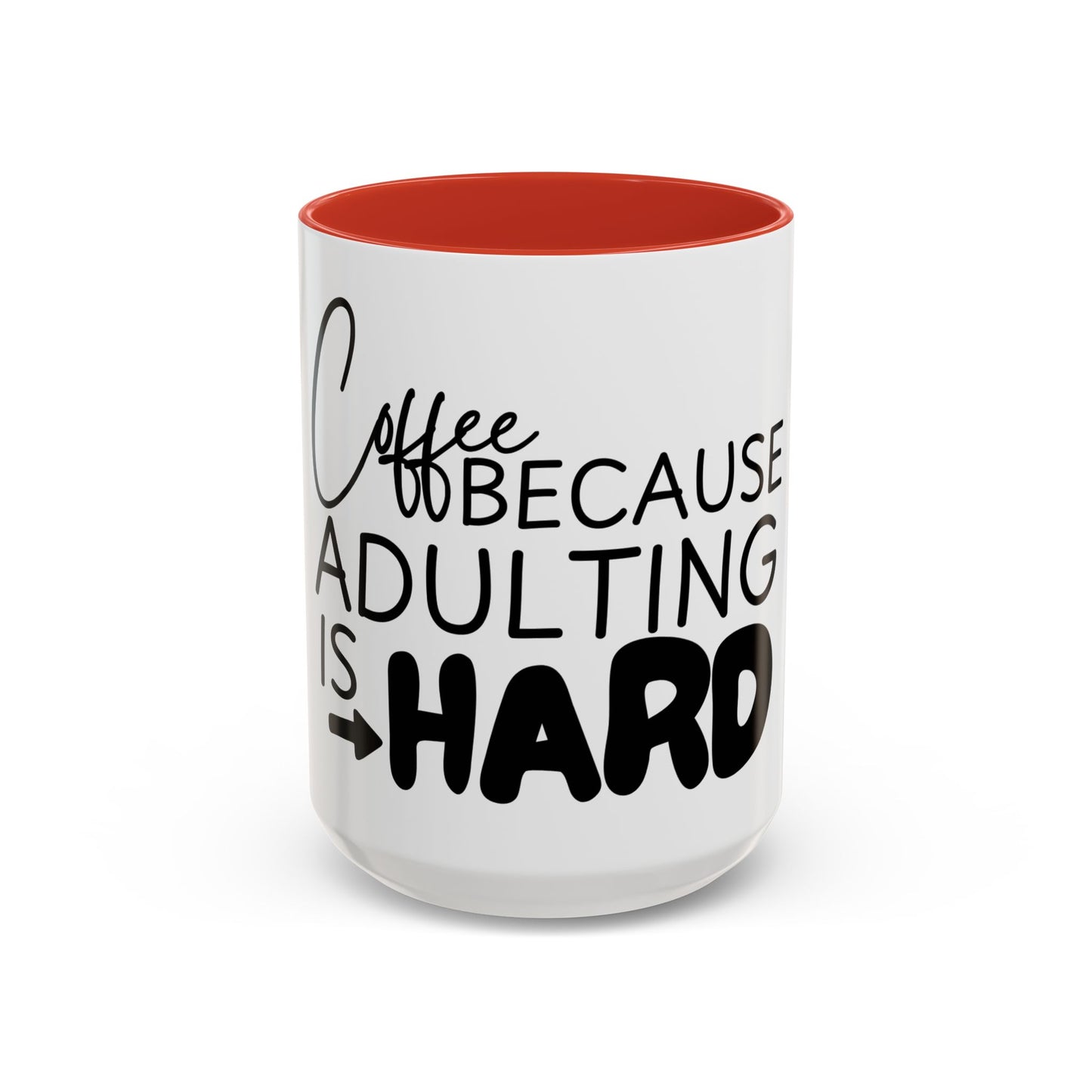 Adulting is Hard Coffee Mug | Funny Gift for Coworkers | Quirky Office Humor | 11oz, 15oz Ceramic Cup