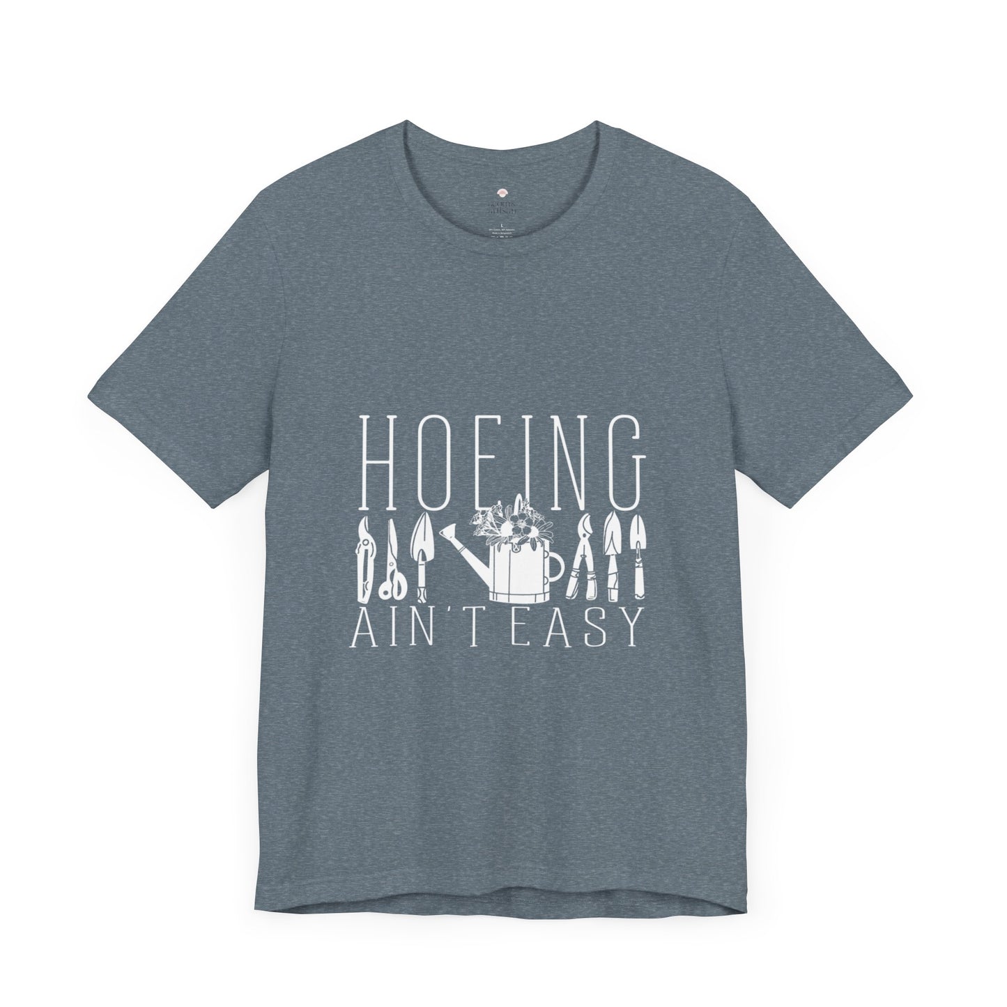 Gardening T-Shirt, Hoeing Ain't Easy Tee, Unisex Garden Shirt, Plant Lover Gift, Funny Gardening Top