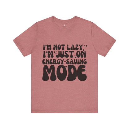 Im on Energy-Saving Mode Funny T-Shirt | Unisex Cotton Tee | Casual Graphic Shirt for Everyday Comfort | S-3XL Sizes Available