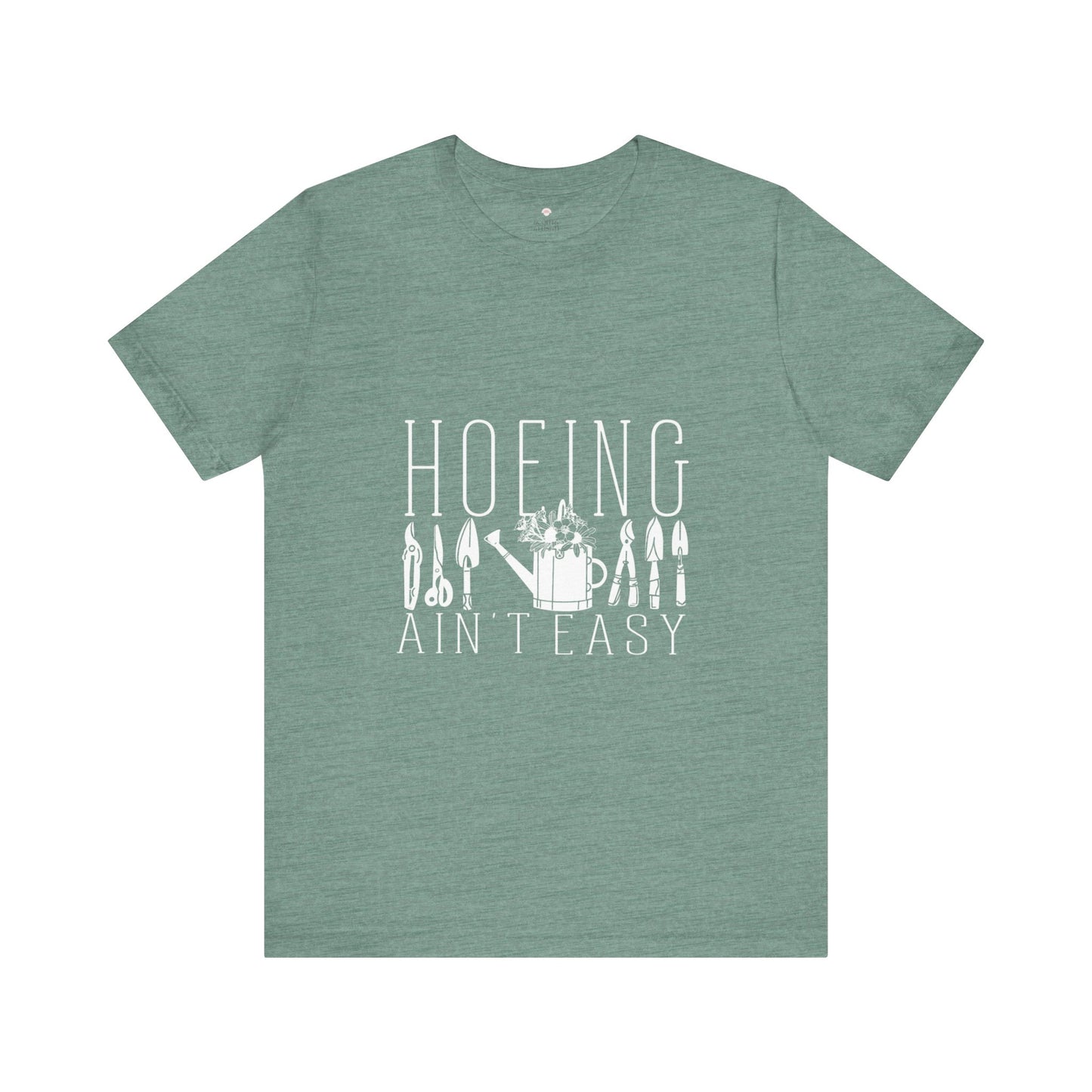 Gardening T-Shirt, Hoeing Ain't Easy Tee, Unisex Garden Shirt, Plant Lover Gift, Funny Gardening Top