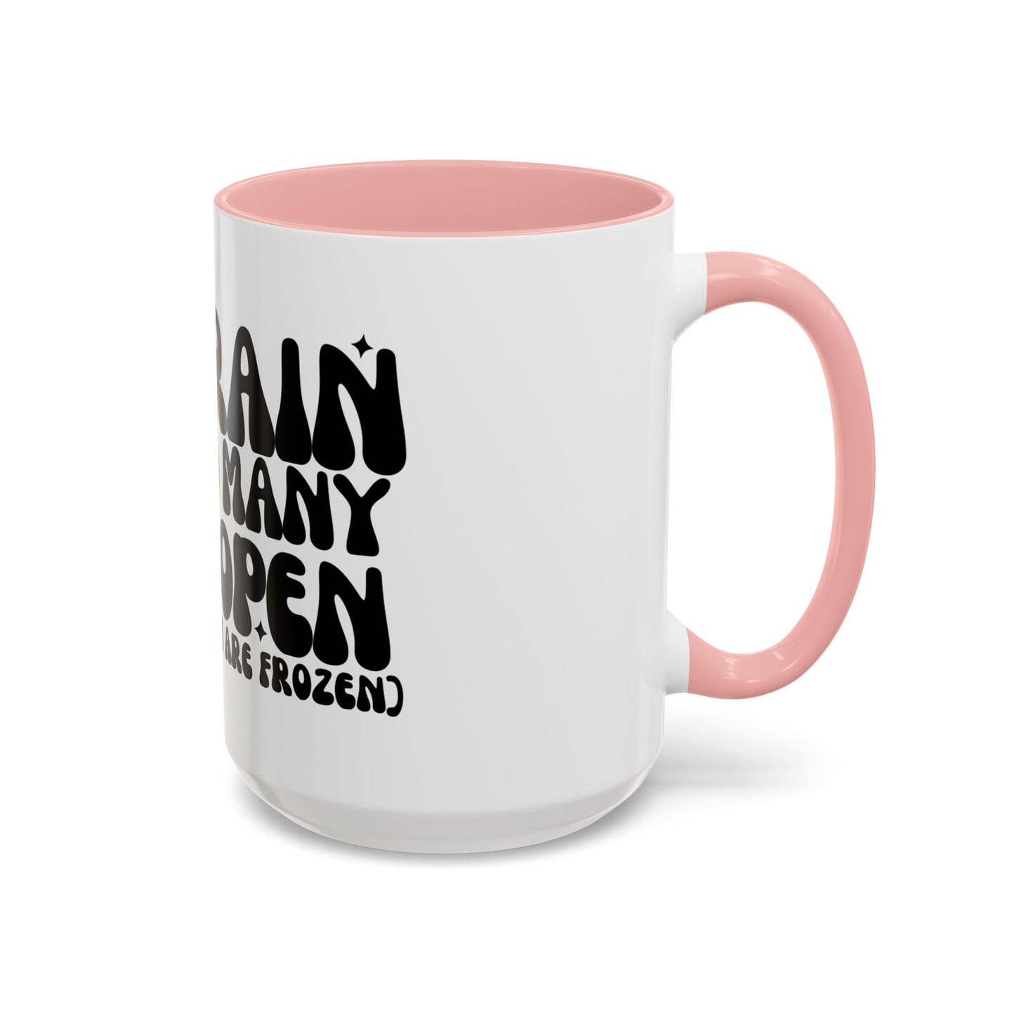 My Brain Has Too Many Tabs Open" Funny Coffee Mug | Sarcastic Gift for Friends & Coworkers | 11oz , 15oz Ceramic Mug | Quirky Office Humor