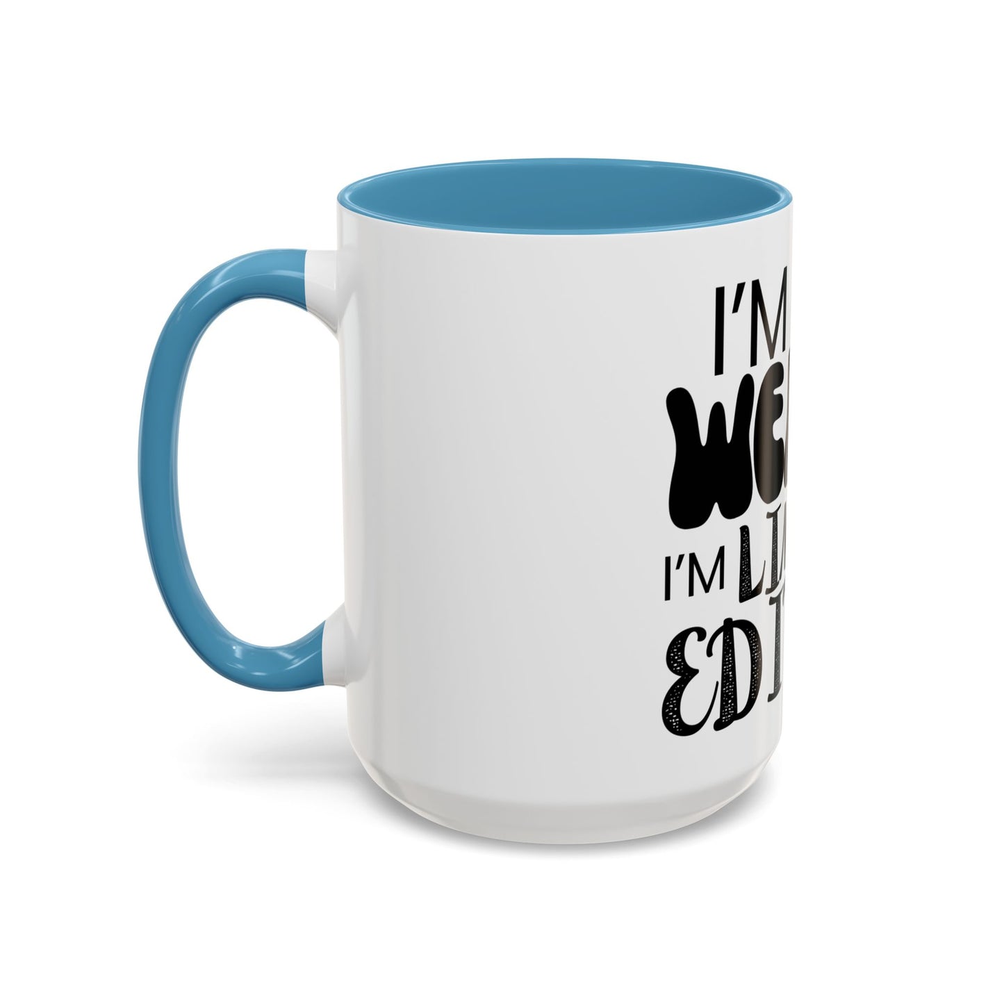 Im Not Weird, Im Limited Edition, Funny Mug | Quirky Gift for Friends & Family | 11oz + 15oz Ceramic Mug | Unique Gift for Coffee Lovers