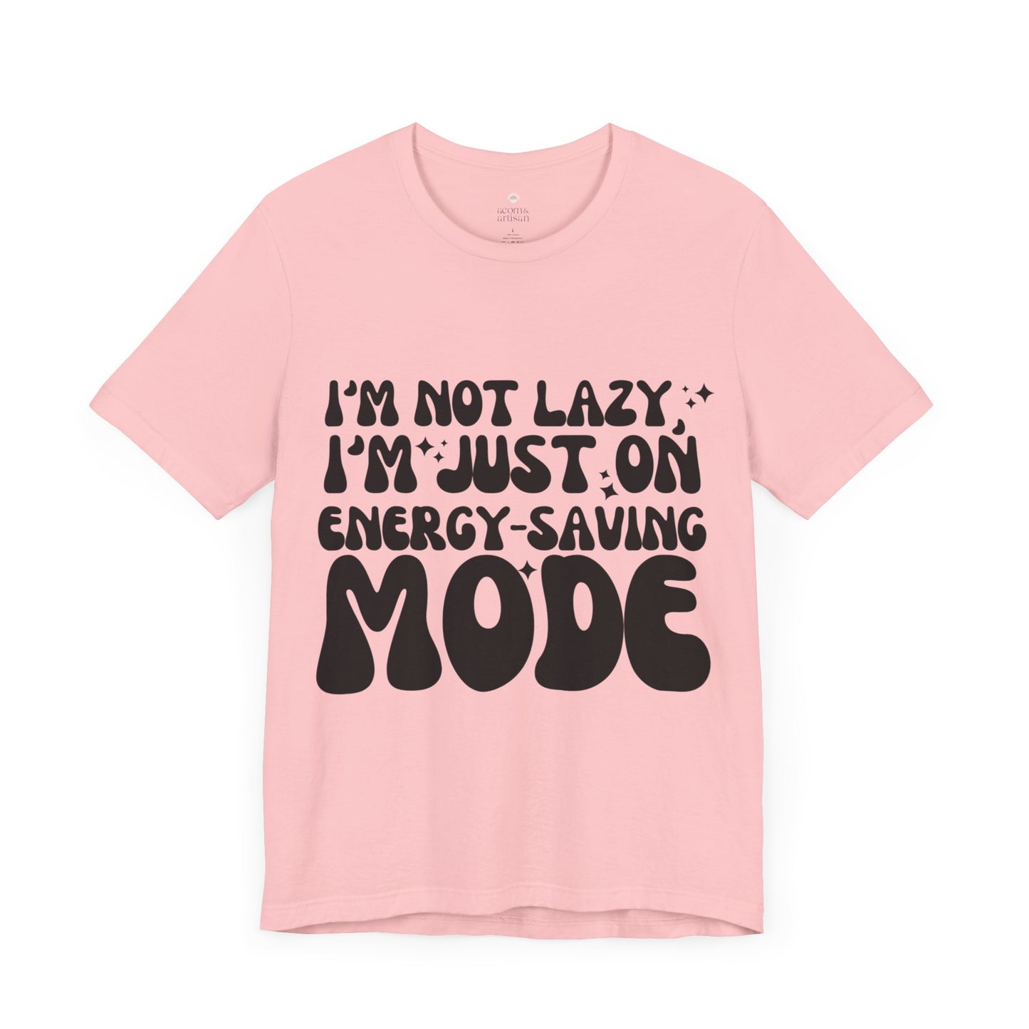 Im on Energy-Saving Mode Funny T-Shirt | Unisex Cotton Tee | Casual Graphic Shirt for Everyday Comfort | S-3XL Sizes Available