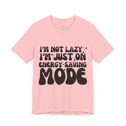 Im on Energy-Saving Mode Funny T-Shirt | Unisex Cotton Tee | Casual Graphic Shirt for Everyday Comfort | S-3XL Sizes Available