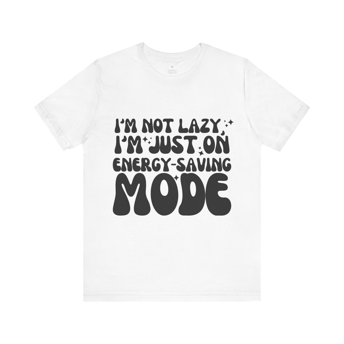 Im on Energy-Saving Mode Funny T-Shirt | Unisex Cotton Tee | Casual Graphic Shirt for Everyday Comfort | S-3XL Sizes Available