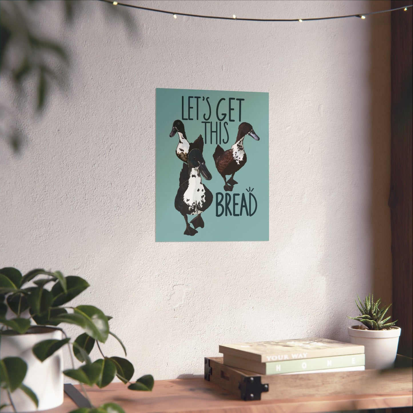 Let’s Get This Bread Poster | Funny Duck-Themed Wall Art for Food and Hustle Lovers