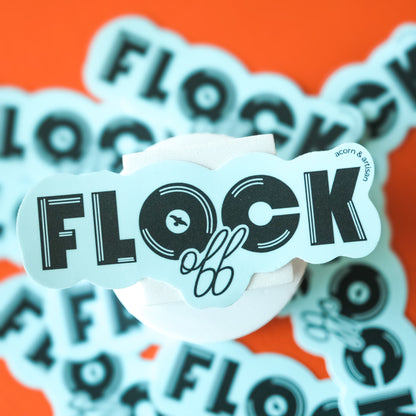 Flock Off Sticker | Funny Bird Lover Decal for Pun Enthusiasts