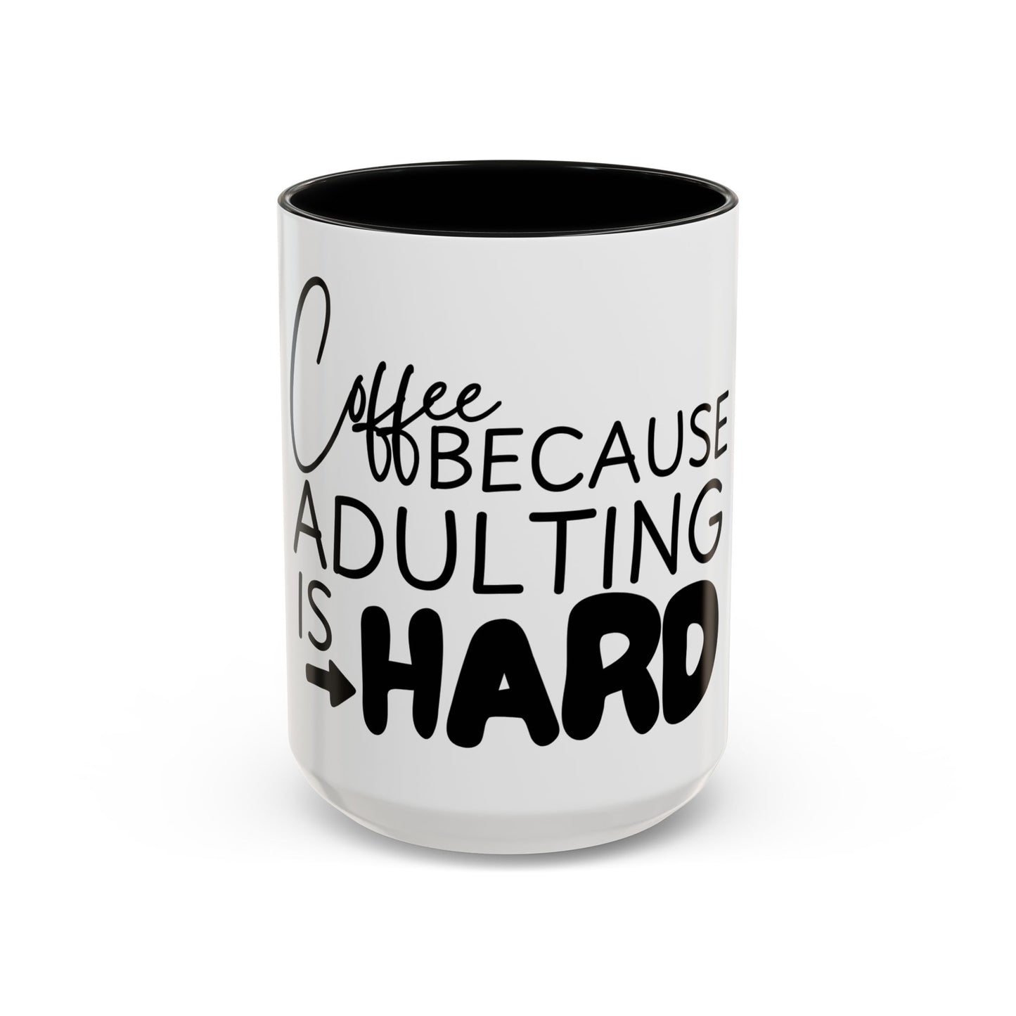 Adulting is Hard Coffee Mug | Funny Gift for Coworkers | Quirky Office Humor | 11oz, 15oz Ceramic Cup