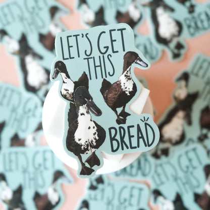 Let's Get This Bread | Funny Bird Lover Decal for Pun Enthusiasts