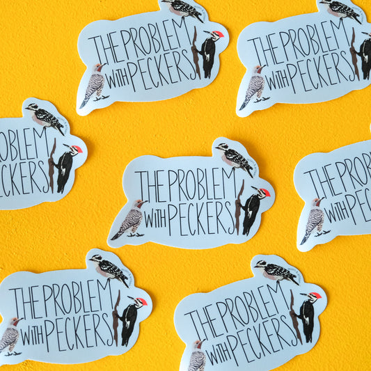 The Problem with Peckers | Funny Bird Lover Decal for Pun Enthusiasts