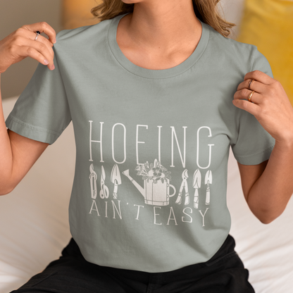 Gardening T-Shirt, Hoeing Ain't Easy Tee, Unisex Garden Shirt, Plant Lover Gift, Funny Gardening Top